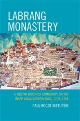 Book cover of Labrang Monastery by Paul Kocot Nietupski