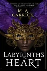 Book cover of Labyrinth's Heart by M. A. Carrick