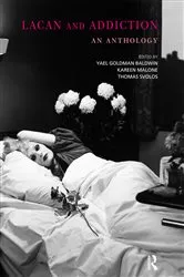 Book cover of Lacan and Addiction by Yael Goldman Baldwin