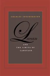 Book cover of Lacan and the Limits of Language by Charles Shepherdson