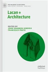 Book cover of Lacan + Architecture by John Shannon Hendrix