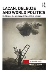 Book cover of Lacan, Deleuze and World Politics by Andreja Zevnik