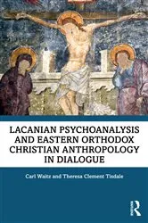 Book cover of Lacanian Psychoanalysis and Eastern Orthodox Christian Anthropology in Dialogue by Carl Waitz