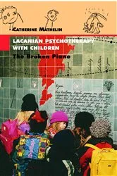 Book cover of Lacanian Psychotherapy With Children by Catherine Mathelin