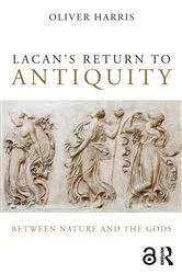 Book cover of Lacan's Return to Antiquity by Oliver Harris