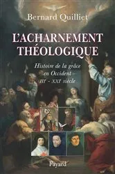 Book cover of L'acharnement théologique by Bernard Quilliet