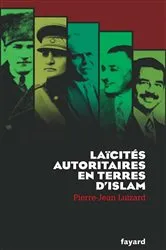Book cover of Laïcités autoritaires en terres d'Islam by Pierre-Jean Luizard