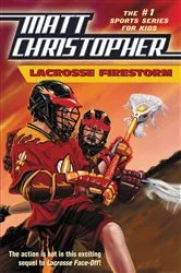 Book cover of Lacrosse Firestorm by Matt Christopher