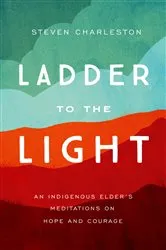 Book cover of Ladder to the Light by Steven Charleston