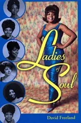 Book cover of Ladies of Soul by David Freeland