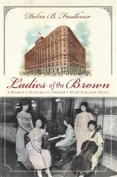 Book cover of Ladies of the Brown by Debra Faulkner