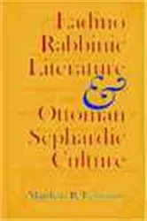 Book cover of Ladino Rabbinic Literature and Ottoman Sephardic Culture by Matthias B. Lehmann