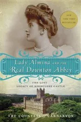 Book cover of Lady Almina and the Real Downton Abbey by The Countess of Carnarvon