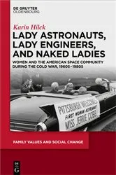 Book cover of Lady Astronauts, Lady Engineers, and Naked Ladies by Karin Hilck