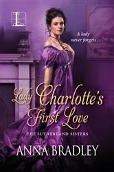 Book cover of Lady Charlotte's First Love by Anna Bradley