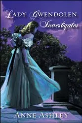 Book cover of Lady Gwendolen Investigates by Anne Ashley