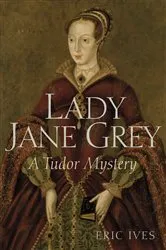 Book cover of Lady Jane Grey by Eric Ives