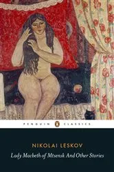 Book cover of Lady Macbeth of Mtsensk And Other Stories by Nikolai Leskov