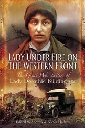 Book cover of Lady Under Fire on the Western Front by Andrew Hallam