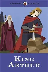Book cover of Ladybird Classics: King Arthur by Desmond Dunkerley