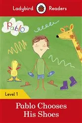 Book cover of Ladybird Readers Level 1 - Pablo - Pablo Chooses his Shoes (ELT Graded Reader) by Ladybird