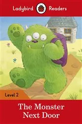 Book cover of Ladybird Readers Level 2 - The Monster Next Door (ELT Graded Reader) by Ladybird
