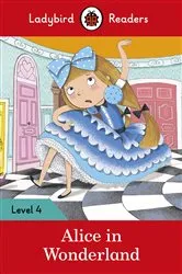 Book cover of Ladybird Readers Level 4 - Alice in Wonderland (ELT Graded Reader) by Ladybird