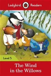 Book cover of Ladybird Readers Level 5 - The Wind in the Willows (ELT Graded Reader) by Ladybird