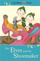 Book cover of Ladybird Tales: The Elves and the Shoemaker by Vera Southgate