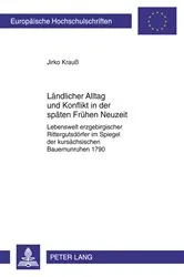 Book cover of Laendlicher Alltag und Konflikt in der spaeten Fruehen Neuzeit by Jirko Krauß