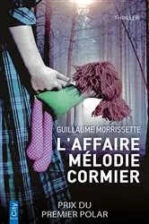 Book cover of L'affaire Mélodie Cormier by Guillaume Morrissette
