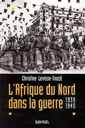 Book cover of L'Afrique du Nord dans la guerre by Christine Levisse-Touzé