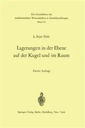 Book cover of Lagerungen in der Ebene auf der Kugel und im Raum (2nd ed.) by L. Fejes Toth
