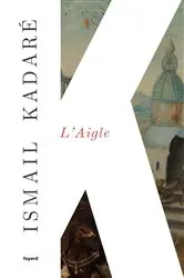 Book cover of L'Aigle by Ismail Kadaré