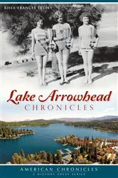 Book cover of Lake Arrowhead Chronicles by Rhea-Frances Tetley
