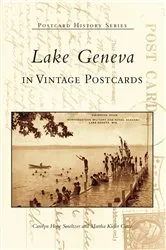 Book cover of Lake Geneva in Vintage Postcards by Carolyn Hope Smeltzer