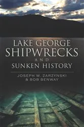 Book cover of Lake George Shipwrecks and Sunken History by Joseph W Zarzynski