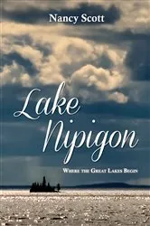 Book cover of Lake Nipigon by Nancy Scott
