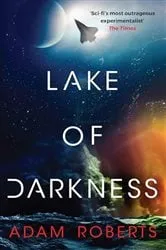Book cover of Lake of Darkness by Adam Roberts