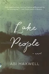 Book cover of Lake People by Abi Maxwell