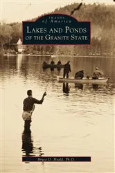 Book cover of Lakes and Ponds of the Granite State by Bruce D. Heald Ph.D.