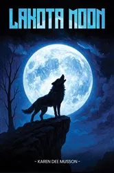 Book cover of Lakota Moon by Karen Dee Musson