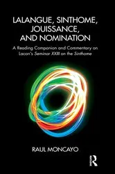 Book cover of Lalangue, Sinthome, Jouissance, and Nomination by Raul Moncayo