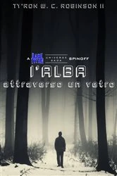 Book cover of L'alba attraverso un vetro by Ty'Ron W. C. Robinson II