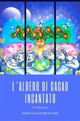 Book cover of L'Albero di Cacao Incantato by João Calazans Filho
