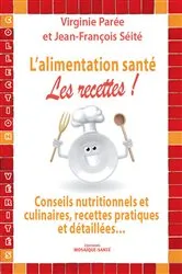 Book cover of L'alimentation santé : les recettes ! by Virginie Parée