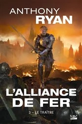 Book cover of L'Alliance de Fer, T3 : Le Traître by Anthony Ryan
