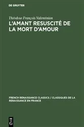 Book cover of L’amant resuscité de la mort d’amour by Théodose François Valentinian