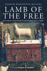 Book cover of Lamb of the Free by Andrew Remington Rillera