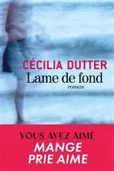 Book cover of Lame de fond by Cécilia Dutter